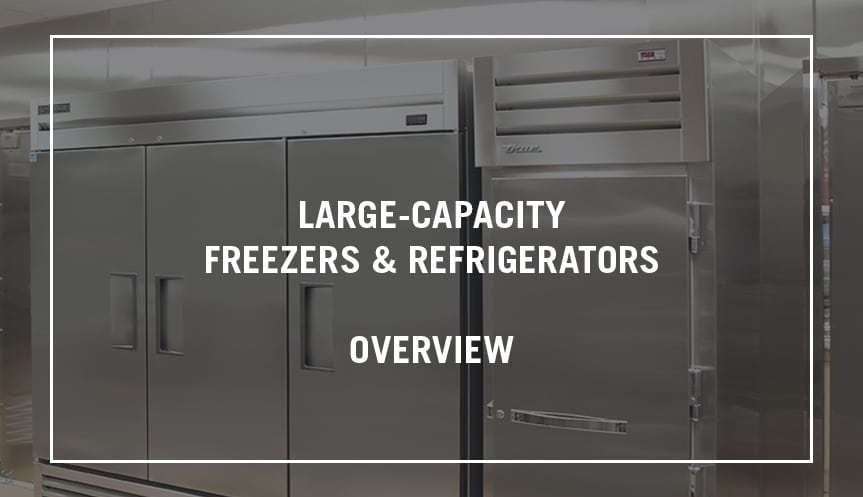 Large-Capacity Freezers and Refrigerators - Overview
